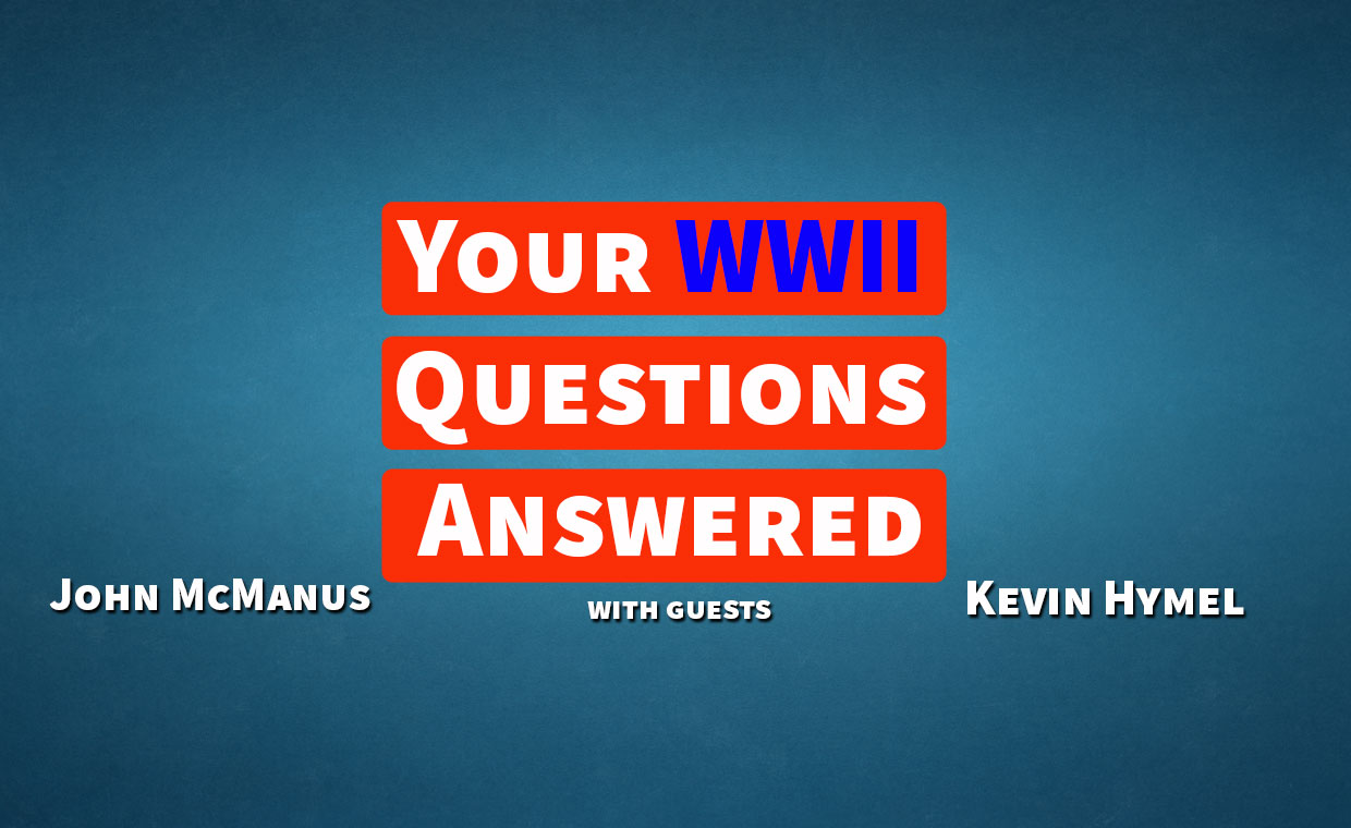 290 – Your WWII Questions Answered